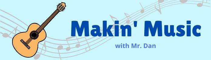 Virtual Makin' Music with Mr. Dan