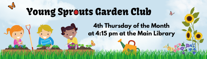 Young Sprouts Garden Club at the Main Library