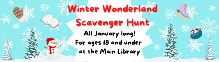 Winter Wonderland Scavenger Hunt at the Main Library