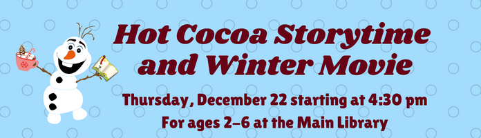 Hot Cocoa Storytime and Movie at the Main Library