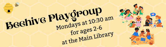Beehive Playgroup at the Main Library