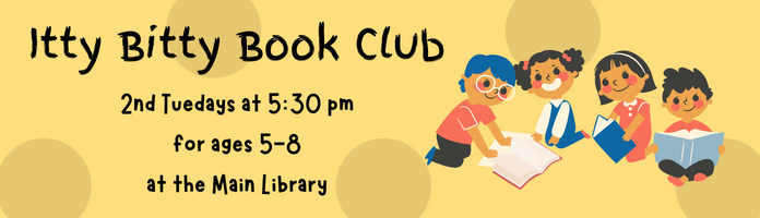 Itty Bitty Book Club at the Main Library