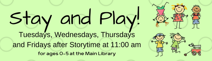 Stay and Play at the Main Library
