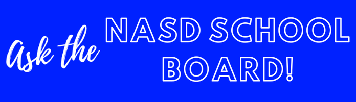 Ask the NASD School Board!