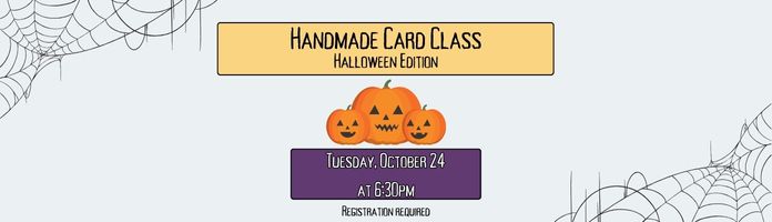 Handmade Card Class -- Halloween Edition