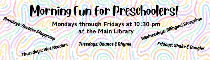 Morning Fun for Preschoolers! at the Main Library